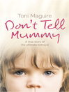 Don't Tell Mummy (eBook): A True Story of the Ultimate Betrayal